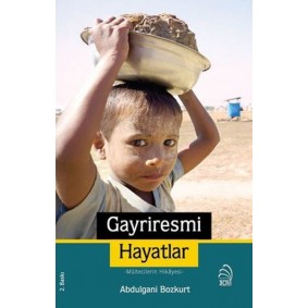 Gayriresmi Hayatlar - Mültecilerin Hikayesi Gayriresmi Hayatlar - Mültecilerin Hikayesi