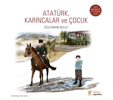 Atatürk, Karıncalar ve Çocuk'