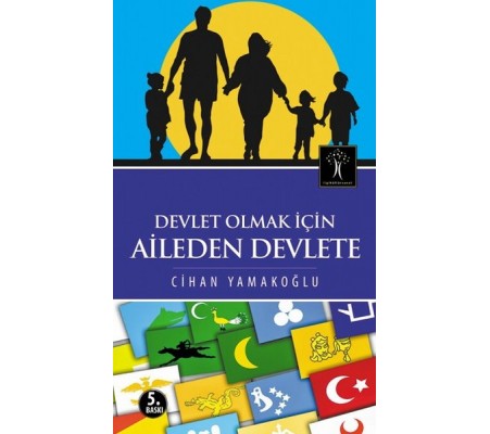 Devlet Olmak İçin Aileden Devlete