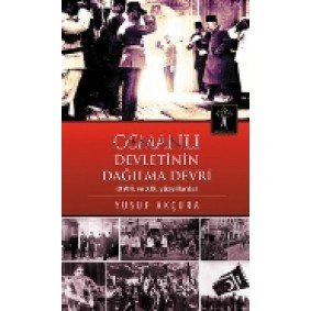 Osmanlı Devletinin Dağılma Devri XVIII. Ve XIX Yüzyıllarda) Osmanlı Devletinin Dağılma Devri XVIII. Ve XIX Yüzyıllarda)