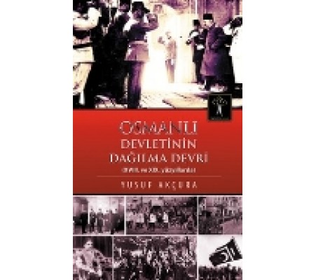 Osmanlı Devletinin Dağılma Devri  XVIII. Ve XIX Yüzyıllarda)