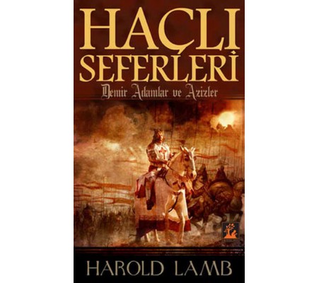 Haçlı Seferleri  Demir Adamlar ve Azizler