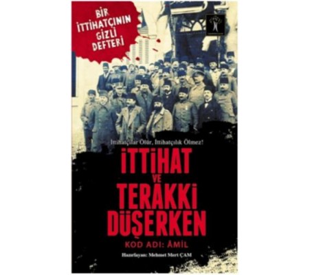 İttihat ve Terakki Düşerken - Kod Adı: Amil