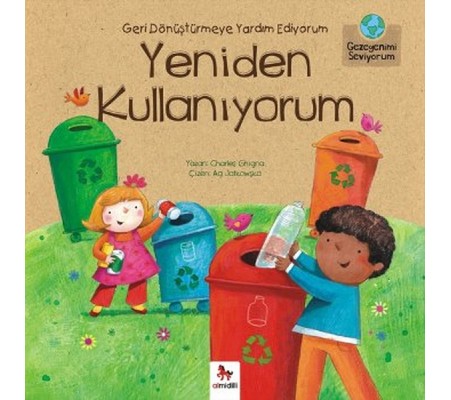 Gezegenimi Seviyorum - Geri Dönüştürmeye Yardım Ediyorum Yeniden Kullanıyorum