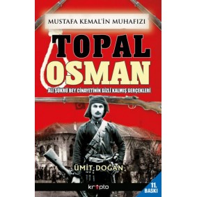 Mustafa Kemalin Muhafızı Topal Osman Mustafa Kemalin Muhafızı Topal Osman