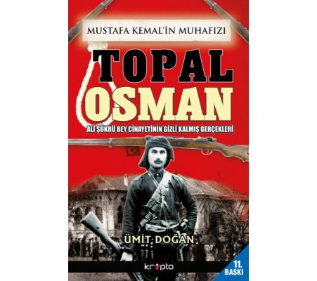 Mustafa Kemalin Muhafızı Topal Osman