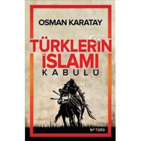 Türklerin İslamı Kabulü Türklerin İslamı Kabulü