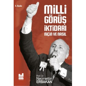 Milli Görüş İktidarı: Niçin ve Nasıl Milli Görüş İktidarı: Niçin ve Nasıl