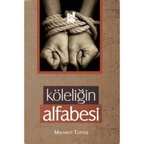Köleliğin Alfabesi Köleliğin Alfabesi