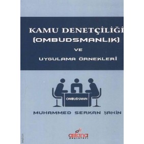 Kamu Denetçiliği (Ombudsmanlık) ve Uygulama Örnekleri Kamu Denetçiliği (Ombudsmanlık) ve Uygulama Örnekleri