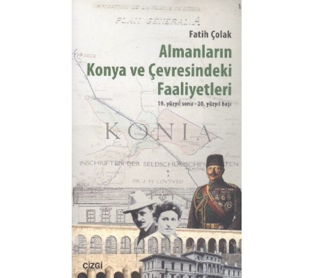 Almanların Konya Ve Çevresindeki Faaliyetleri