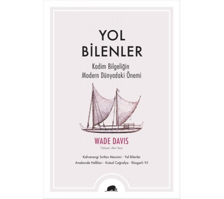 Yol Bilenler  Kadim Bilgeliğin Modern Dünyadaki Önemi