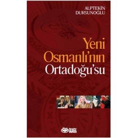 Yeni Osmanlı’nın Ortadoğu’su Yeni Osmanlı’nın Ortadoğu’su