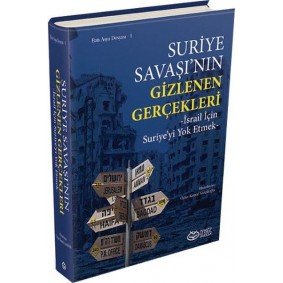 Suriye Savaşı'nın Gizlenen Gerçekleri (Ciltli) Suriye Savaşı'nın Gizlenen Gerçekleri (Ciltli)