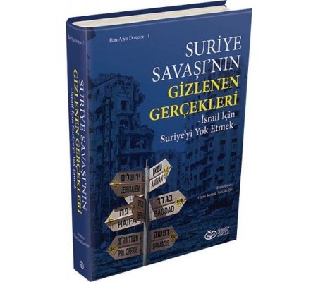 Suriye Savaşı'nın Gizlenen Gerçekleri (Ciltli)