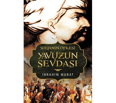 Sultanın Öfkesi Yavuzun Sevdası