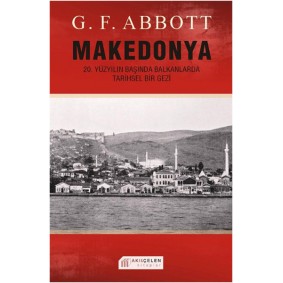 Makedonya: 20. Yüzyılın Başında Balkanlarda Tarihsel Bir Gezi