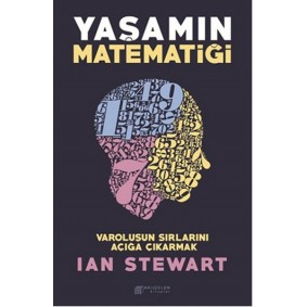 Yaşamın Matematiği - Varoluşun Sırlarını Açığa Çıkarmak Yaşamın Matematiği - Varoluşun Sırlarını Açığa Çıkarmak