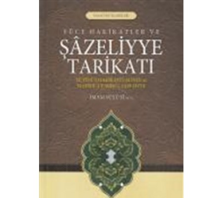 Yüce Hakikatler ve Şazeliyye Tarikatı