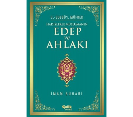 Hadislerle Müslümanın Edep ve Ahlakı