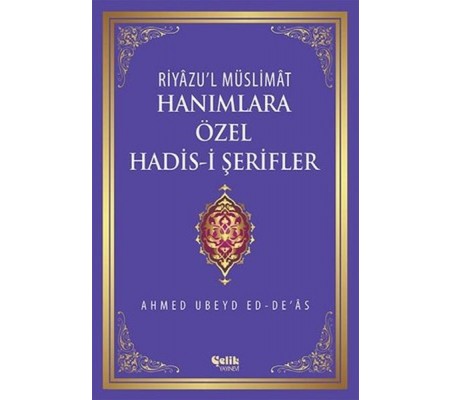 Riyazu'l Müslimat : Hanımlara Özel Hadis-i Şerifler