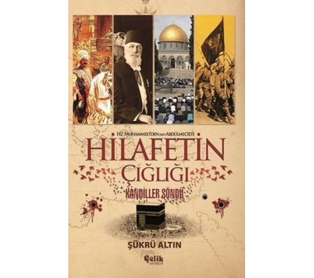 Hz. Muhammed'den (SAV) Abdülmecid'e Hilafetin Çığlığı