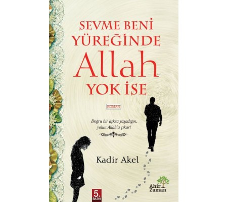 Sevme Beni Yüreğinde Allah Yok İse