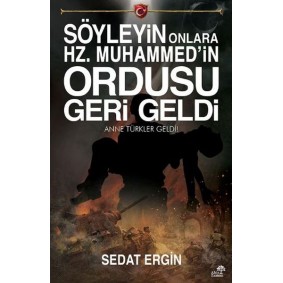 Söyleyin Onlara Hz. Muhammedin Ordusu Geri Geldi Söyleyin Onlara Hz. Muhammedin Ordusu Geri Geldi