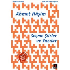 Ahmet Haşim Seçme Şiirler ve Yazılar Ahmet Haşim Seçme Şiirler ve Yazılar