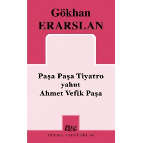 Paşa Paşa Tiyatro yahut Ahmet Vefik Paşa