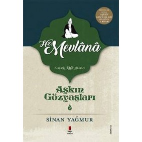 Aşkın Gözyaşları 2 - Mevlana Aşkın Gözyaşları 2 - Mevlana