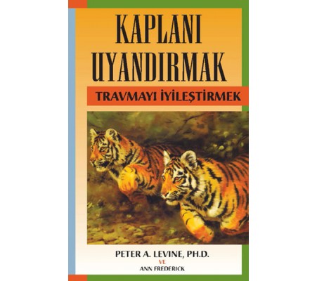 Kaplanı Uyandırmak - Travmayı İyileştirmek