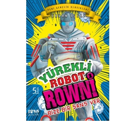 Yürekli Robot Rowni 1 - Bize Bir Şans Ver