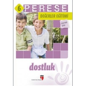 Perese Değerler Eğitimi Öğretmen Kitabı 6 - Dostluk