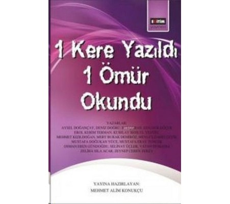 1 Kere Yazıldı 1 Ömür Okundu