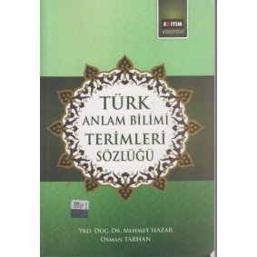 Türk Anlam Bilimi Terimleri Sözlüğü Türk Anlam Bilimi Terimleri Sözlüğü