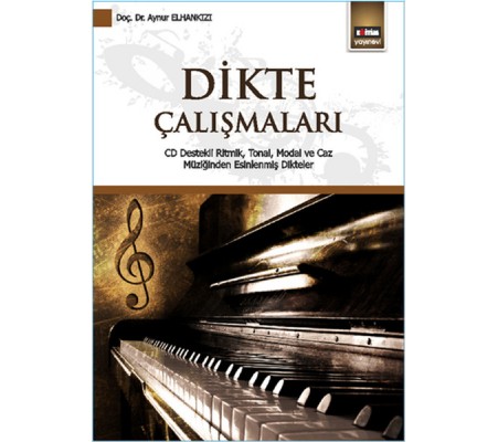 Dikte Çalışmaları  CD Destekli Ritmik, Tonal, Modal ve Caz Müziğinden Esinlenmiş Dikteler