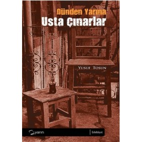 Dünden Yarına Usta Çınarlar Dünden Yarına Usta Çınarlar