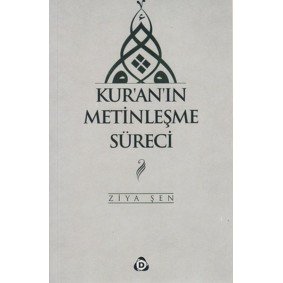 Kur'an'ın Metinleşme Süreci Kur'an'ın Metinleşme Süreci
