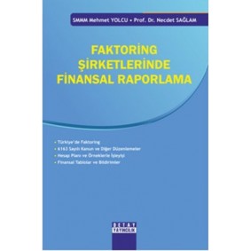 Faktoring Şirketlerinde Finansal Raporlama Faktoring Şirketlerinde Finansal Raporlama