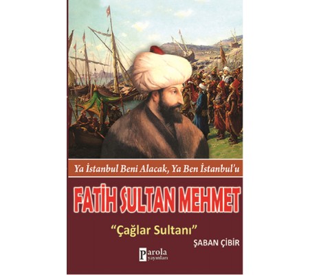 Fatih Sultan Mehmet  Çağlar Sultanı