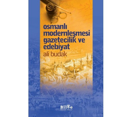 Osmanlı Modernleşmesi Gazetecilik ve Edebiyat