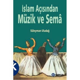 İslam Açısından Müzik ve Sema