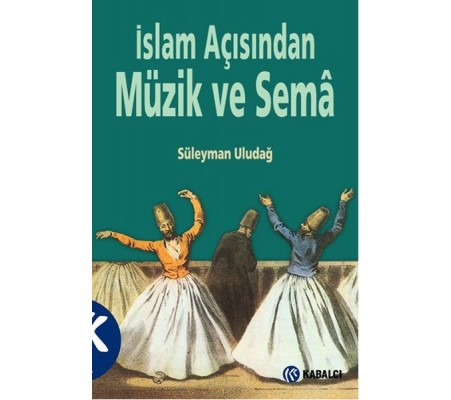 İslam Açısından Müzik ve Sema İslam Açısından Müzik ve Sema