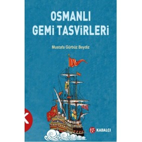Osmanlı Gemi Tasvirleri Osmanlı Gemi Tasvirleri