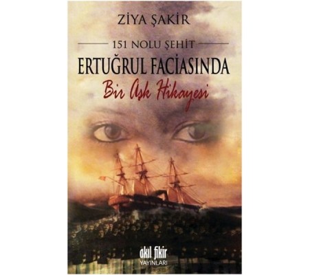 151 Nolu Şehit Ertuğrul Faciasında Bir Aşk Hikâyesi