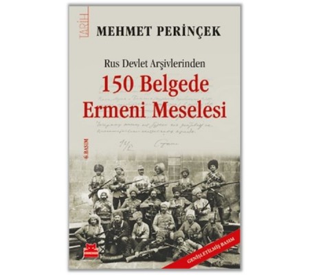 Rus Devlet Arşivlerinden 150 Belgede Ermeni Meselesi