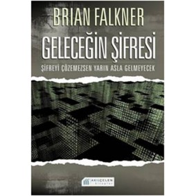 Geleceğin Şifresi Şifreyi Çözemezsen Yarın Asla Gelmeyecek Geleceğin Şifresi Şifreyi Çözemezsen Yarın Asla Gelmeyecek