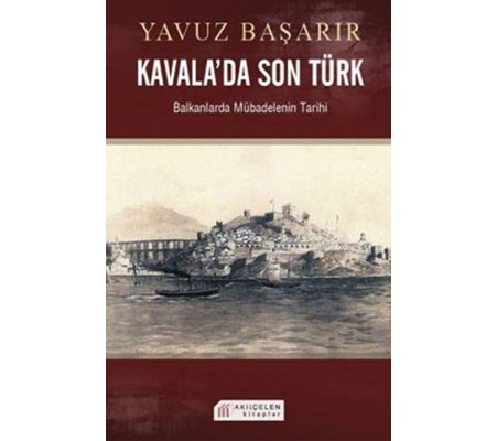 Kavala'da Son Türk  Balkanlarda Mübadelenin Tarihi