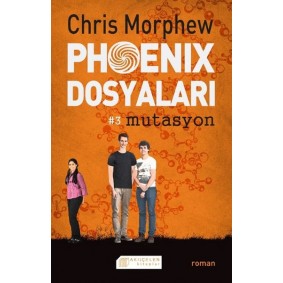 Phoenix Dosyaları 3 - Mutasyon Phoenix Dosyaları 3 - Mutasyon